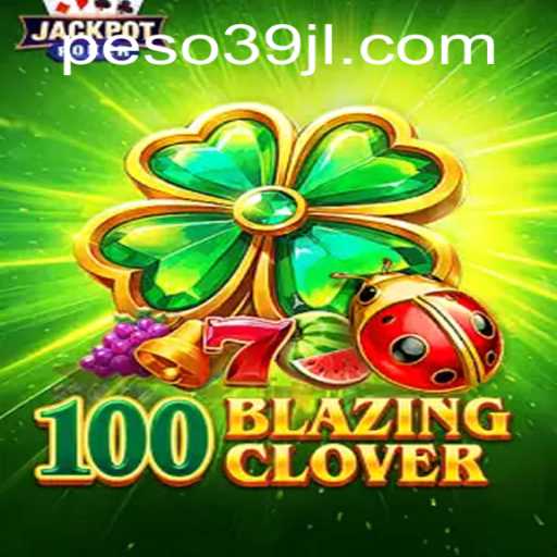 100BlazingClover: An Exciting New Gaming Experience with 39JL.COM